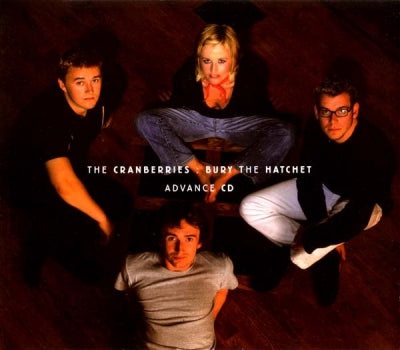 THE CRANBERRIES - Bury The Hatchet (Advance CD)