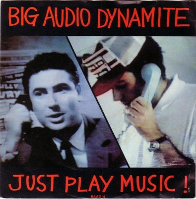 BIG AUDIO DYNAMITE - Just Play Music! / Much Worse
