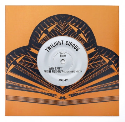 TWILIGHT CIRCUS FEATURING BIG YOUTH - Why Can't We Be Friends Featuring Big Youth