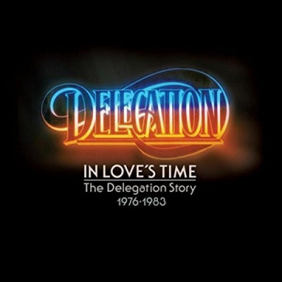 DELEGATION - In Love's Time (The Delegation Story 1976-1983)