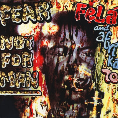 FELA AND AFRIKA '70 - Fear Not For Man