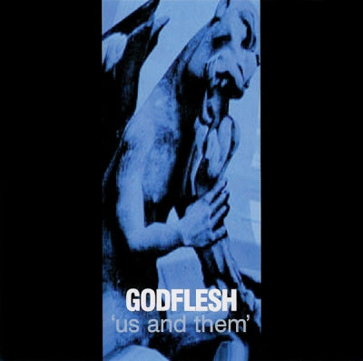 GODFLESH - 'Us And Them'