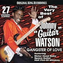 JOHNNY GUITAR WATSON - The Very Best Of Johnny "Guitar" Watson - Gangster Of Love
