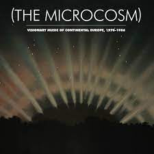 VARIOUS - (The Microcosm) Visionary Music Of Continental Europe, 1970-1986