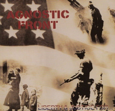 AGNOSTIC FRONT - Liberty & Justice For...