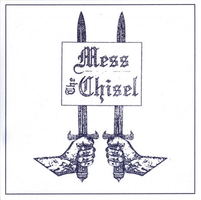 MESS / THE CHISEL - Mess / The Chisel