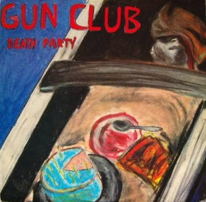 GUN CLUB - Death Party