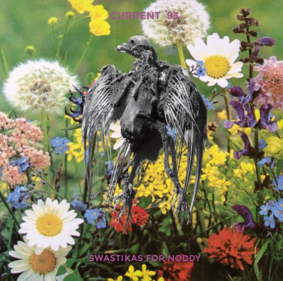 CURRENT 93 - Swastikas For Noddy / Crooked Crosses For The Nodding God
