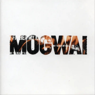 MOGWAI - My Father My King