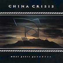 CHINA CRISIS - What Price Paradise