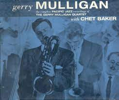 GERRY MULLIGAN - The Complete Pacific Jazz Recordings Of The Gerry Mulligan Quartet With Chet Baker