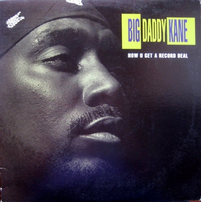 BIG DADDY KANE - How U Get A Record Deal