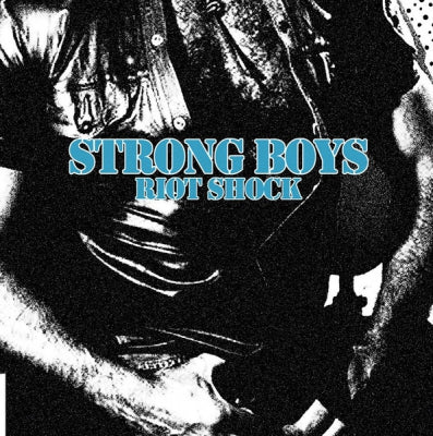 STRONG BOYS - Riot Shock