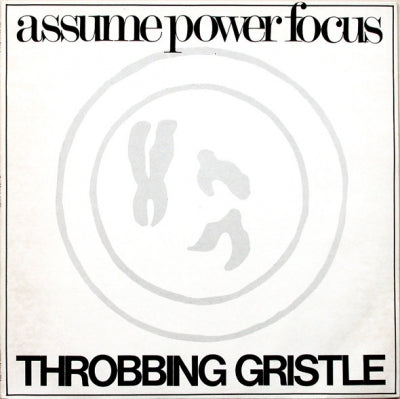 THROBBING GRISTLE - Assume Power Focus