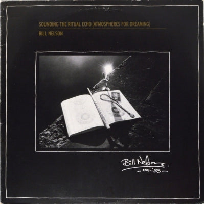 BILL NELSON - Sounding The Ritual Echo (Atmospheres For Dreaming)
