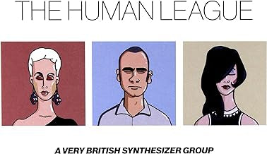 THE HUMAN LEAGUE - A Very British Synthesizer Group