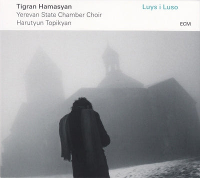 TIGRAN HAMASYAN, YEREVAN STATE CHAMBER CHOIR / HARUTYUN TOPIKYANTIGRAN HAMASYAN, YEREVAN STATE CHAMB - Luys I Luso