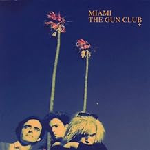 THE GUN CLUB - Miami