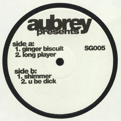 AUBREY - Ginger Biscuit / Long Player / Shimmer / U Be Dick
