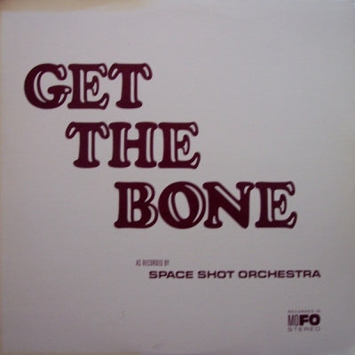SPACE SHOT ORCHESTRA - Get The Bone / Chill Out