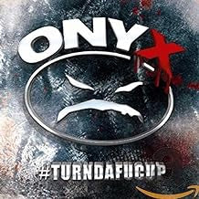 ONYX - #Turndafucup