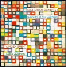 CECIL TAYLOR SEGMENTS II (ORCHESTRA OF TWO CONTINENTS) - Winged Serpent (Sliding Quadrants)