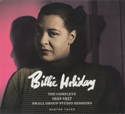 BILLIE HOLIDAY - The Complete 1952-1957 Small Group Studio Sessions
