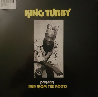 KING TUBBY - King Tubby Presents Dub From The Roots