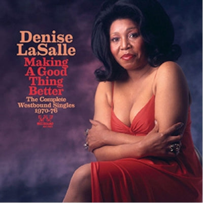 DENISE LASALLE - Making A Good Thing Better - The Complete Westbound Singles 1970-76