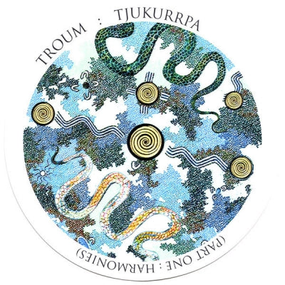 TROUM - Tjukurrpa (Part One: Harmonies)