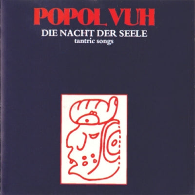 POPOL VUH - Die Nacht Der Seele - Tantric Songs