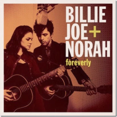 BILLIE JOE + NORAH - Foreverly