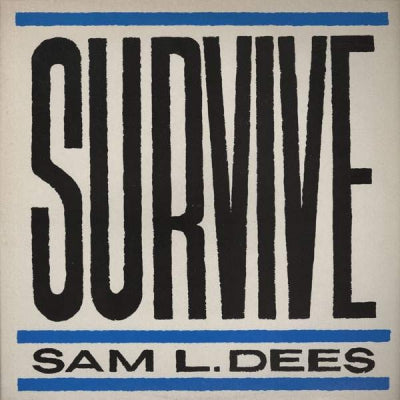 SAM L. DEES - Survive