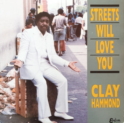 CLAY HAMMOND - Streets Will Love You