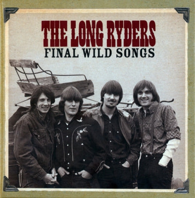 THE LONG RYDERS - Final Wild Songs