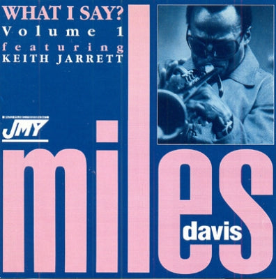 MILES DAVIS FEATURING KEITH JARRETT - What I Say? Volume 1