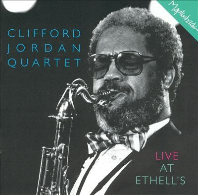 CLIFFORD JORDAN QUARTET - Live At Ethell's