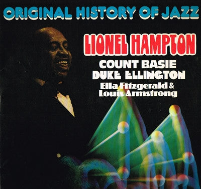 LIONEL HAMPTON, COUNT BASIE, DUKE ELLINGTON, ELLA FITZGERALD, LOUIS ARMSTRONG - Original History Of Jazz