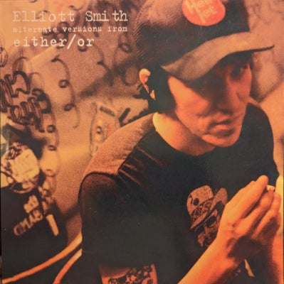 ELLIOTT SMITH - Alternate Versions From Either/Or