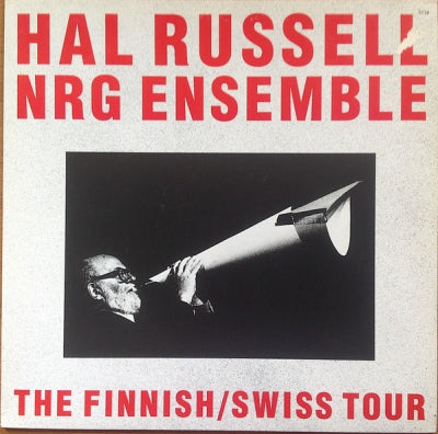 HAL RUSSELL NRG ENSEMBLE - The Finnish/Swiss Tour