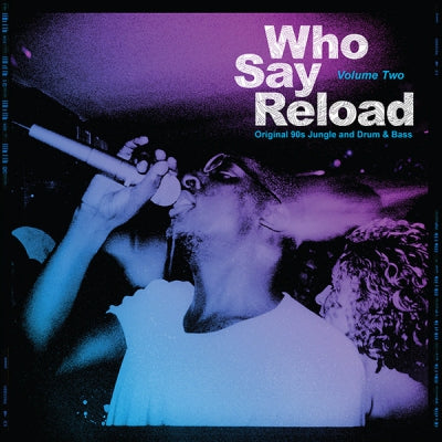 VARIOUS ARTISTS - Who Say Reload Volume Two