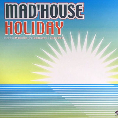 MAD'HOUSE - Holiday