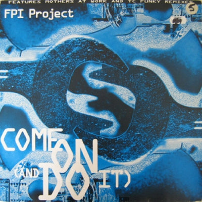 FPI PROJECT - Come On (And Do It)