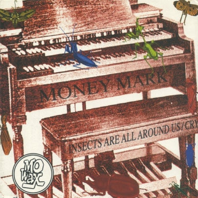 MONEY MARK - Insects Are All Around Us / Cry