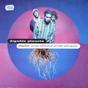 DIGABLE PLANETS - Reachin' (A New Refutation Of Time And Space).