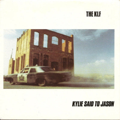 THE KLF - Kylie Said To Jason
