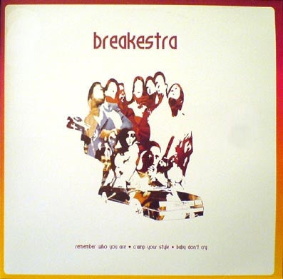 BREAKESTRA - Remember Who You Are / Baby Don't Cry / Cramp Your Style