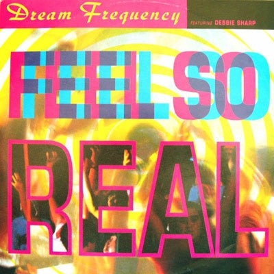 DREAM FREQUENCY - Feel So Real