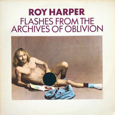 ROY HARPER - Flashes From The Archives Of Oblivion