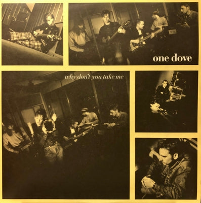 ONE DOVE - Why Don't You Take Me